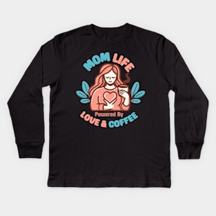 Mom Life Powered By Love & Coffee | Best mother in the World | Mother Quote Kids Long Sleeve T-Shirt